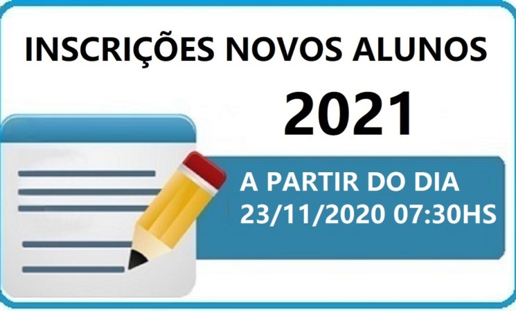 INSCRIÇÕES PARA NOVOS ALUNOS - ANO BASE 2021
