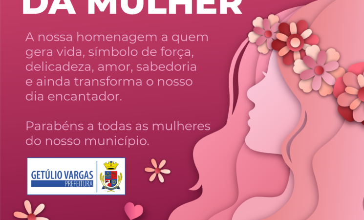 Parabéns a todas as mulheres getulienses!