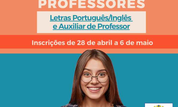 Processo Seletivo Simplificado para contratação de Professor de Letras Português/Inglês e Auxiliar de Professor