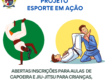 Inscrições para capoeira e jiu-jitsu do Projeto Esporte em Ação