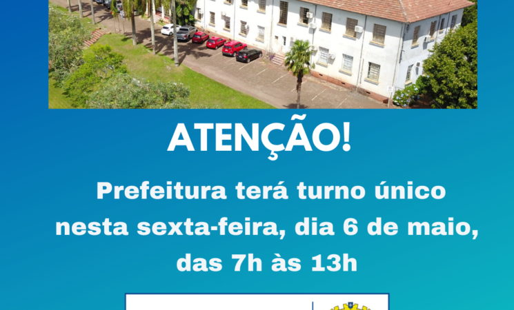 Prefeitura terá turno único nesta sexta-feira, dia 6 de maio