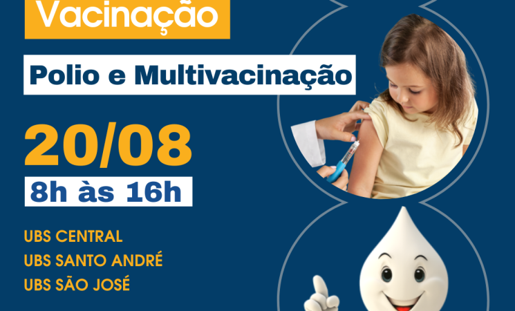 Dia D da Campanha de Vacinação contra Poliomielite e Multivacinação acontece neste sábado, 20 de agosto