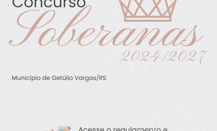 Faltam poucos dias para o encerramento das inscrições para o Concurso de Escolha das Soberanas dos 90 anos de Getúlio Vargas