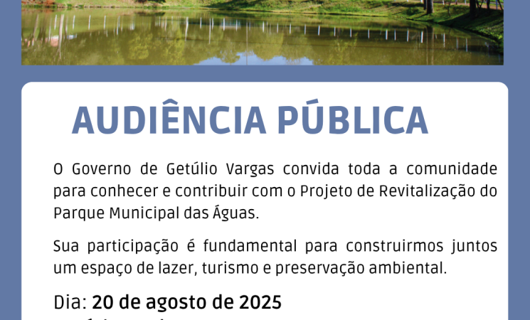 Prefeitura de Getúlio Vargas convoca população para audiência pública sobre o Parque Municipal das Águas