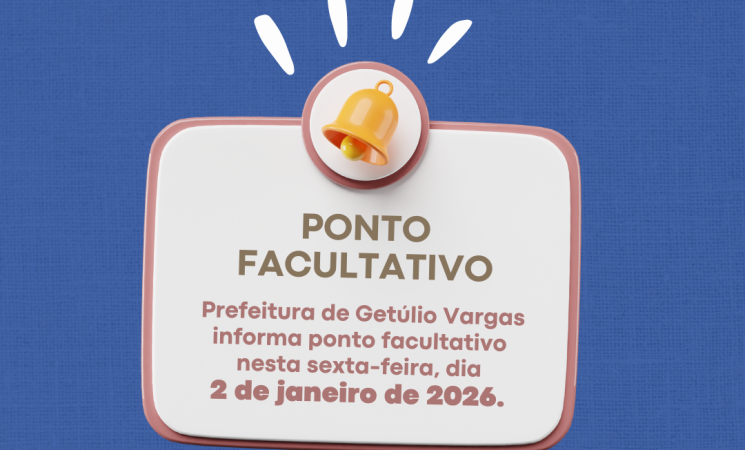 Prefeitura de Getúlio Vargas terá ponto facultativo dia 2 de janeiro de 2026