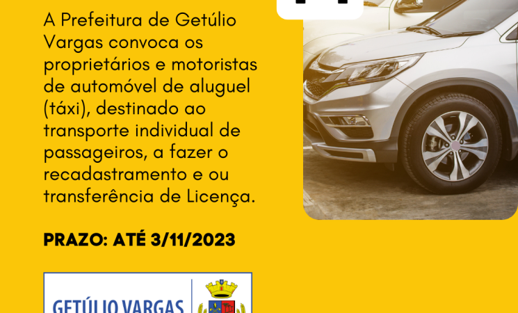 Prefeitura de Getúlio Vargas convoca proprietários e motoristas de automóvel de aluguel para recadastramento
