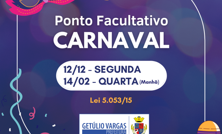 Prefeitura de Getúlio Vargas terá ponto facultativo no Carnaval 2024
